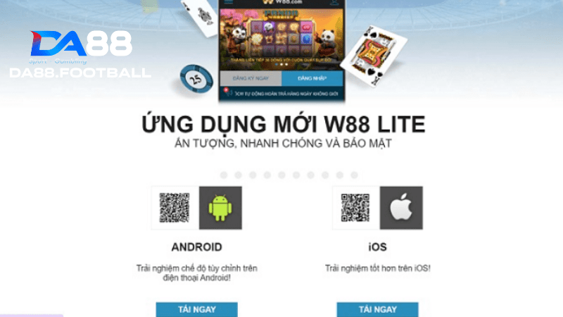Nhà cái cá cược W88 - Đẳng cấp thời thượng tạo nên sự khác biệt 5 Tải ứng dụng về di động tiện lợi hơn chơi trực tiếp trên web