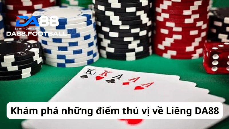 Liêng DA88 - Giải trí mê say làm giàu chợp nhoáng 2 Tìm hiểu những thông tin thú vị về Liêng DA88